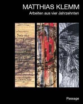 Matthias Klemm – Arbeiten aus vier Jahrzehnten von Behrends,  Rainer, Klemm,  Matthias