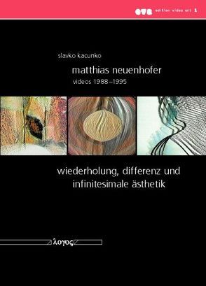 MATTHIAS NEUENHOFER: Videos 1988-1995 von Kacunko,  Slavko