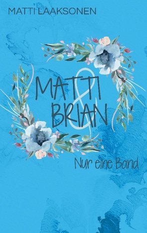 Matti & Brian 6: Nur eine Band von Laaksonen,  Matti
