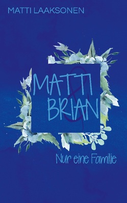 Matti & Brian 7: Nur eine Familie von Laaksonen,  Matti