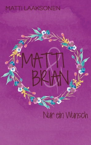 Matti & Brian 8: Nur ein Wunsch von Laaksonen,  Matti