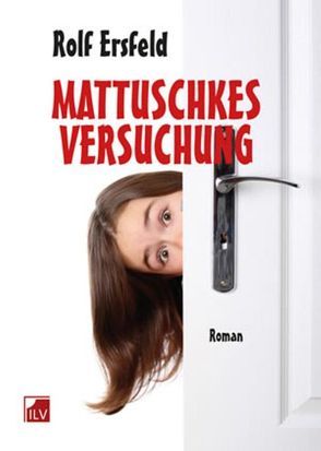 Mattuschkes Versuchung von Ersfeld,  Rolf