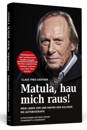 Matula, hau mich raus! Handsigniert mit Hörbuch, nummerierte und limitierte Sonderausgabe. Von Claus Theo Gärtner persönlich signierte 3.333 Exemplare inklusive dem ungekürzten Hörbuch! von Gärtner,  Claus Theo, Gärtner,  Sarah