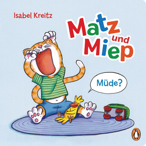 Matz & Miep – Müde? von Kreitz,  Isabel