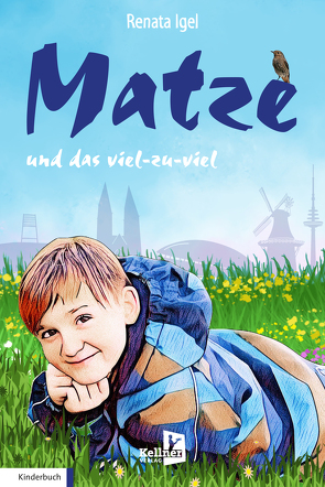 Matze und das Viel-zu-viel von Igel,  Renata