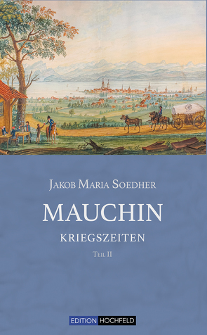 Mauchin – Kriegszeiten von Soedher,  Jakob Maria