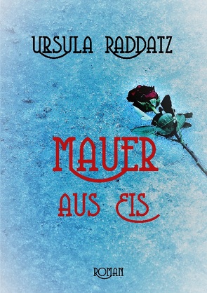 Mauer aus Eis von Raddatz,  Ursula