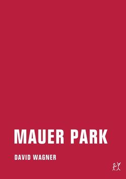 Mauer Park von Wagner,  David