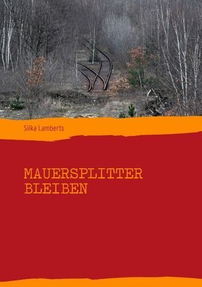 Mauersplitter bleiben von Lamberts,  Silka