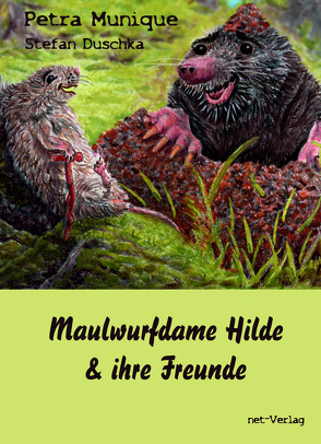 Maulwurfdame Hilde & ihre Freunde von Duschka,  Stefan, Munique,  Petra