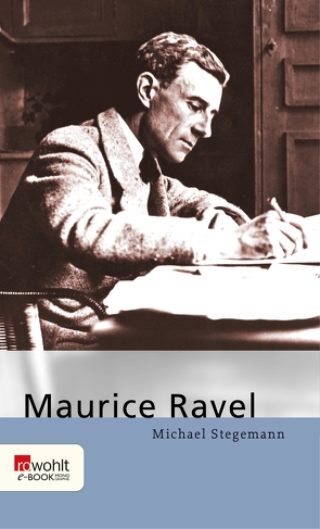 Maurice Ravel von Stegemann,  Michael