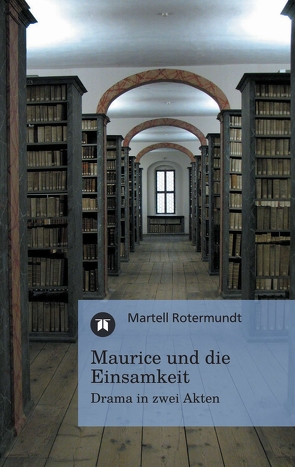 Maurice und die Einsamkeit von Rotermundt,  Martell