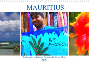 Mauritius – Inselparadies im Indischen Ozean (Wandkalender 2023 DIN A3 quer) von Werner Altner,  Dr.