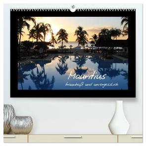 Mauritius – traumhaft und unvergesslich (hochwertiger Premium Wandkalender 2024 DIN A2 quer), Kunstdruck in Hochglanz von Thiem-Eberitsch,  Jana