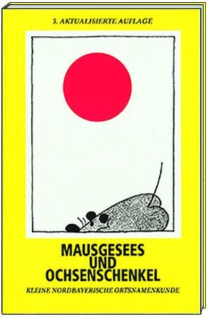 Mausgesees und Ochsenschenkel von Burghart,  Toni, Maas,  Herbert