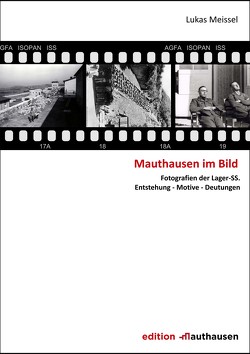 Mauthausen im Bild von Lukas,  Meissel