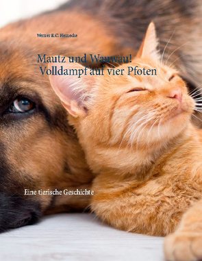 Mautz und Wauwau! Volldampf auf vier Pfoten von Heinecke,  Werner R. C.