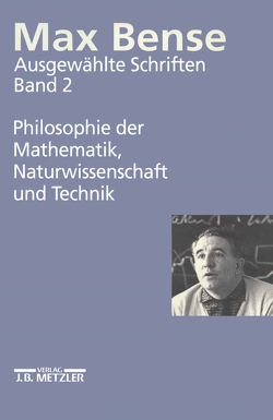 Max Bense: Philosophie der Mathematik, Naturwissenschaft und Technik von Emter,  Elisabeth, Walther,  Elisabeth