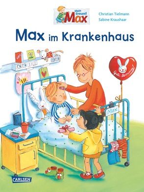 Max-Bilderbücher: Max im Krankenhaus von Kraushaar,  Sabine, Tielmann,  Christian