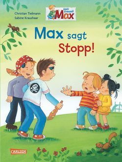 Max-Bilderbücher: Max sagt Stopp! von Kraushaar,  Sabine, Tielmann,  Christian