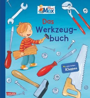 Max-Bilderbücher: Mein Freund Max – Das Werkzeugbuch von Kraushaar,  Sabine, Tielmann,  Christian