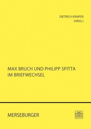 Max Bruch und Philipp Spitta im Briefwechsel von Kämper,  Dietrich