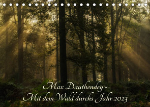 Max Dauthendey – Mit dem Wald durchs Jahr (Tischkalender 2023 DIN A5 quer) von Wally