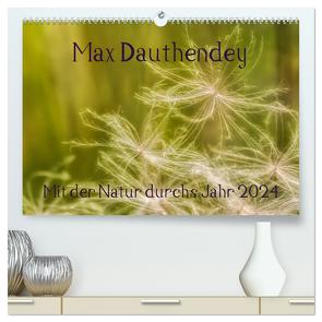 Max Dauthendey – Mit der Natur durchs Jahr (hochwertiger Premium Wandkalender 2024 DIN A2 quer), Kunstdruck in Hochglanz von Wally,  Wally