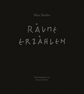 Max Dudler – Räume erzählen von Boldrin,  Simone