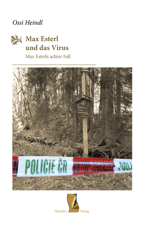 Max Esterl und das Virus von Heindl,  Ossi