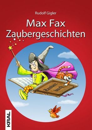 Max Fax Zaubergeschichten von Gigler,  Rudolf, Schuppler,  Rudolf