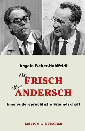 Max Frisch Alfred Andersch von Weber-Hohlfeldt,  Angela