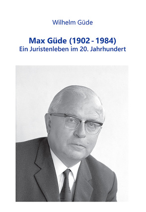 Max Güde (1902-1984) von Güde,  Wilhelm