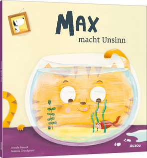 Max macht Unsinn von Grandgirard,  Mélanie, Renoult,  Armelle, Schmidt-Wussow,  Susanne