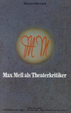 Max Mell als Theaterkritiker von Dietrich,  Margret