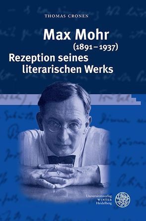 Max Mohr (1891–1937). Rezeption seines literarischen Werks von Cronen,  Thomas