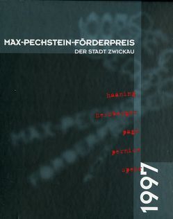 Max-Pechstein-Förderpreis der Stadt Zwickau 1997 von Ammann,  Jean Ch, Eichhorn,  Rainer, Kunde,  Harald, Lewey,  Petra, Petersen,  Ring A, Schmidt,  Eva, Spinelli,  Claudia, Stoye,  Wilfried, Wagner,  Siegfried