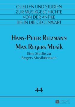 Max Regers Musik von Retzmann,  Hans-Peter