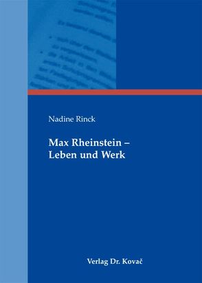 Max Rheinstein – Leben und Werk von Rinck,  Nadine