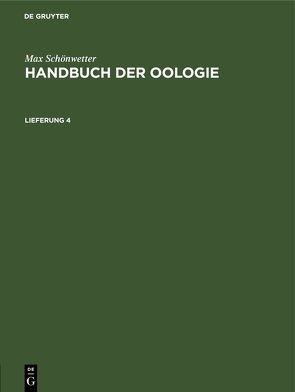 Max Schönwetter: Handbuch der Oologie / Max Schönwetter: Handbuch der Oologie. Lieferung 4 von Meise,  Wilhelm, Schönwetter,  Max