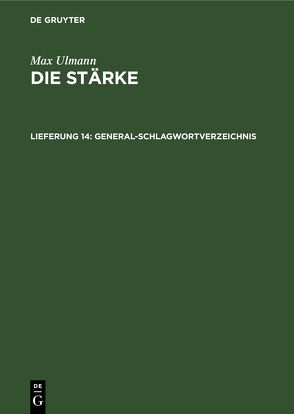 Max Ulmann: Die Stärke / General-Schlagwortverzeichnis von Ulmann,  Max