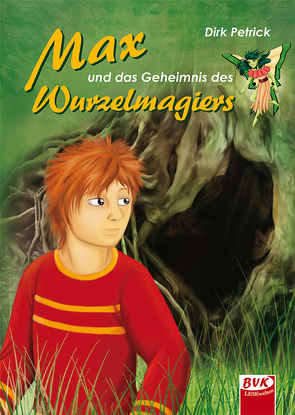 Max und das Geheimnis des Wurzelmagiers von Heirich,  Daniela, Petrick,  Dirk