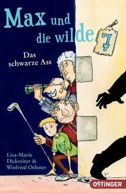 Max und die wilde 7 1. Das schwarze Ass von Dickreiter,  Lisa-Marie, Krause,  Ute, Oelsner,  Winfried