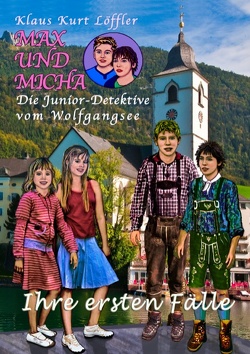 Max und Micha, die Junior – Detektive vom Wolfgangsee von Löffler,  Klaus Kurt