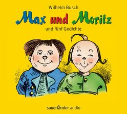 Max und Moritz von Busch,  Wilhelm, Gilles,  Anja Clarissa, Großmann,  Mechthild, Kaminski,  Stefan