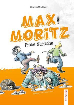 Max und Moritz von Huber,  Jürgen, Huber,  Mey, Pauercomics,  Paul