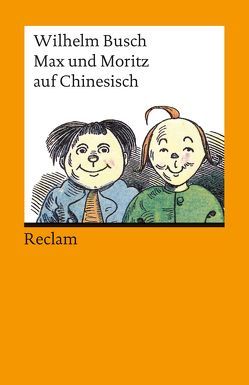 Max und Moritz auf Chinesisch von Busch,  Wilhelm, Lü Xuan, Simon,  Rainald