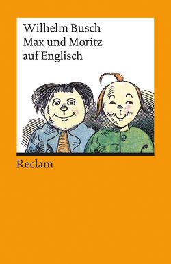 Max und Moritz auf Englisch von Busch,  Wilhelm, Görlach,  Manfred, Reynolds,  Percy