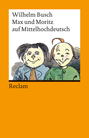 Max und Moritz auf Mittelhochdeutsch von Busch,  Wilhelm, van den Broek,  Rien