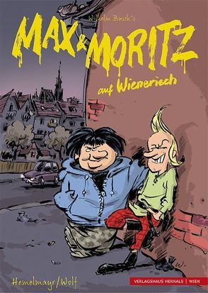 Max und Moritz auf Wienerisch von Hemelmayr,  Christian, Wolf,  Heinz